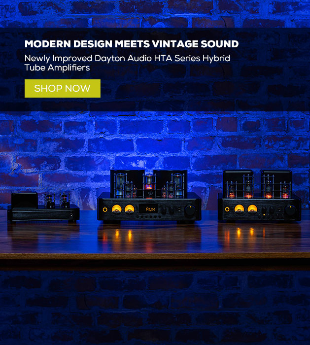 Modern Design meets vintage sound - New and improved Dayton Audio HTA Series Amplifiers